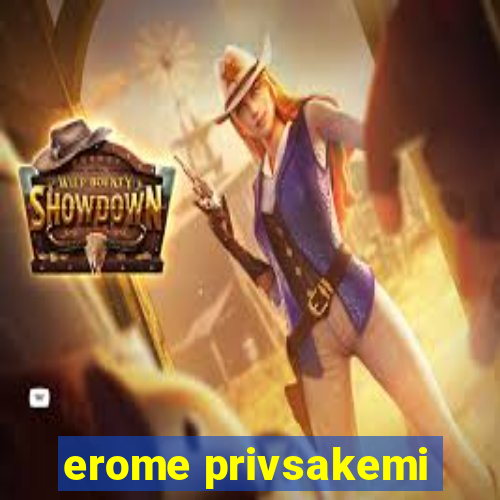 erome privsakemi